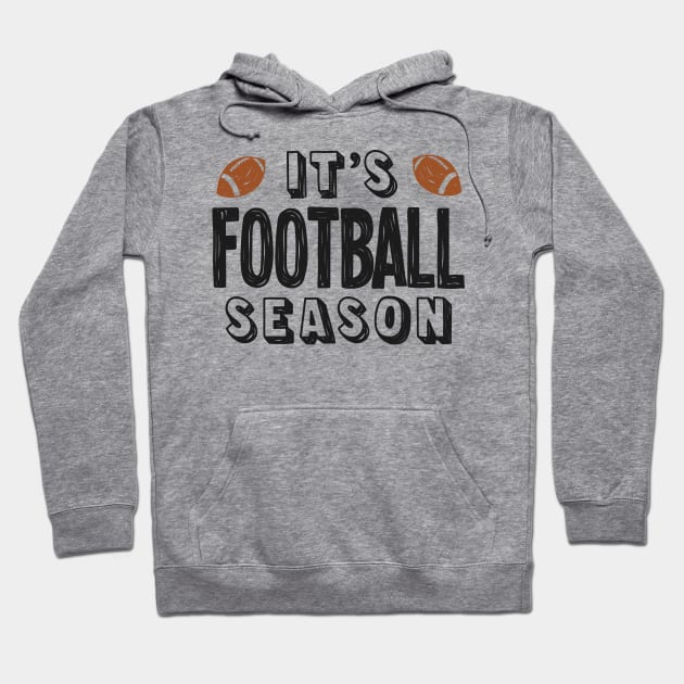 It's Football Season Hoodie by hoddynoddy